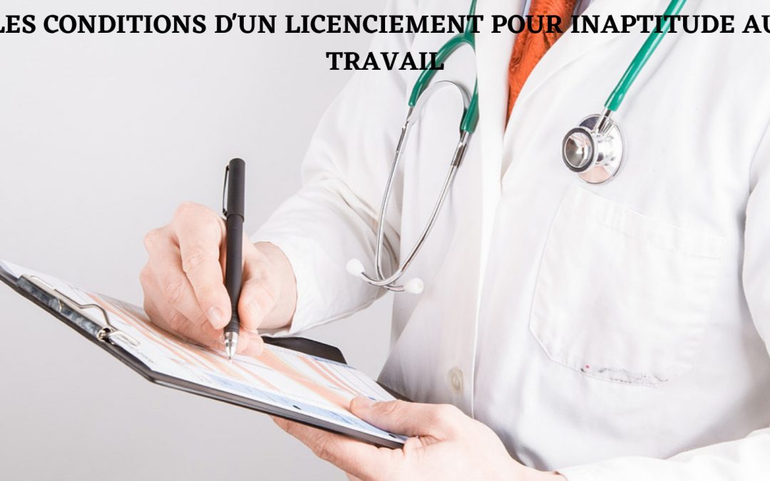 Licenciement pour inaptitude : les procédures à connaitre et à exécuter ...